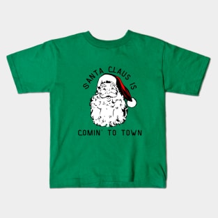 Santa Claus is Comin to Town Kids T-Shirt